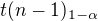 $t(n-1)_{1-\alpha }$