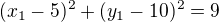 $(x_{1}-5)^{2}+(y_{1}-10)^{2}=9$