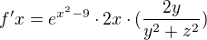 $f'x=e^{x^2-9}\cdot 2x\cdot(\frac{2y}{y^2+z^2})$