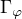 $\Gamma_\varphi$