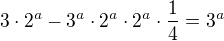 $3\cdot 2^{a}-3^{a}\cdot 2^{a}\cdot 2^{a}\cdot \frac{1}{4}=3^{a}$