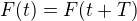 $F(t)=F(t+T)$
