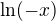 $\ln (-x)$