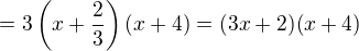 $=3\(x+\frac 23\)\(x+4\)=(3x+2)(x+4)$