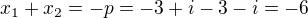 $x_1+x_2=-p=-3+i-3-i=-6$