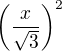 $\left(\frac{x}{\sqrt{3}}\right)^2$