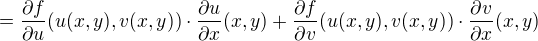 $=\frac{\partial f}{\partial u}(u(x,y),v(x,y))\cdot\frac{\partial u}{\partial x}(x,y)+\frac{\partial f}{\partial v}(u(x,y),v(x,y))\cdot\frac{\partial v}{\partial x}(x,y)$