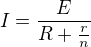 $I=\frac{E}{R+\frac{r}{n}}$