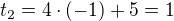 $t_{2}=4\cdot (-1)+5=1$