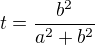 $t = \frac{b^2}{a^2 + b^2}$