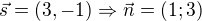 $\vec{s}=(3,-1)\Rightarrow \vec{n}=(1; 3)$