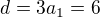 $d=3a_1=6$