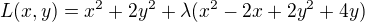 $L(x,y) = x^2 + 2y^2 +\lambda ( x^2 - 2x + 2y^2 + 4y)$
