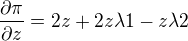 $\frac{\partial\pi}{\partial z}= 2z + 2z\lambda 1 - z \lambda 2$
