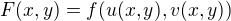 $F(x,y)=f(u(x,y),v(x,y))$