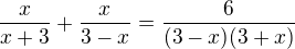kopírovat do textarea $\frac{x}{x+3}+\frac{x}{3-x}=\frac{6}{(3-x)(3+x)}$
