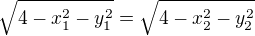 $\sqrt{4-x_{1}^{2}-y_{1}^{2}}=\sqrt{4-x_{2}^{2}-y_{2}^{2}}$