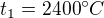 $t_{1}=2400^\circ C$