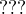 $???$