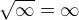 $\sqrt{\infty }=\infty $