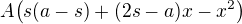 $A\bigl(s(a-s)+(2s-a)x-x^2\bigr)$