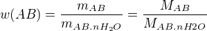 $w(AB)=\frac{m_{AB}}{m_{AB.nH_2O}}=\frac{M_{AB}}{M_{AB.nH2O}}$