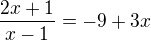 $\frac{2x+1}{x-1}=-9+3x$