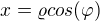 $x=\varrho cos(\varphi )$