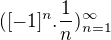 $([-1]^{n}.\frac{1}{n})_{n=1}^{\infty }$