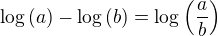 $ \log \left(a \right) - \log \left(b \right) = \log \left(\frac{a}{b} \right) $