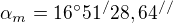 $\alpha _{m}=16^\circ 51^{/}28,64^{//}$