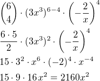 ${6\choose 4}\cdot(3x^3)^{6-4}\cdot\left(-\frac2x\right)^4\nl\frac{6\cdot 5}{2}\cdot(3x^3)^2\cdot\left(-\frac{2}{x}\right)^4\nl15\cdot 3^2\cdot x^6\cdot(-2)^4\cdot x^{-4}\nl15\cdot 9\cdot 16\,x^2=2160x^2$