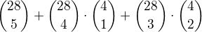 ${28\choose 5}+{28\choose 4}\cdot {4\choose 1}+{28\choose 3}\cdot {4\choose 2}$