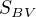 $S_{BV}$
