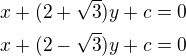 $x+(2+\sqrt{3})y+c=0 \nl x+(2-\sqrt{3})y+c=0$