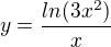 $ y=\frac{ln(3x^2)}{x}$