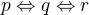 $p\Leftrightarrow q\Leftrightarrow r$