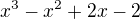 $x^3-x^2+2x-2$
