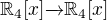 $\mathbb{R}_{4}[x]\overrightarrow{}\mathbb{R}_{4}[x]$