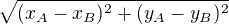 $\sqrt{(x_A - x_B)^2 + (y_A - y_B)^2}$
