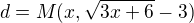 $d = M(x, \sqrt{3x+6}-3)$