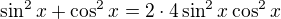 $\sin^2x+\cos^2x=2\cdot 4\sin^2x\cos^2x$