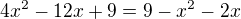 $4x^2-12x+9=9-x^2-2x$