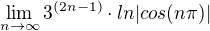 $\lim_{n\rightarrow\infty} 3^{(2n-1)} \cdot ln|cos(n\pi)|$