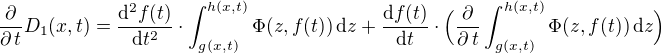 $\frac{\partial}{\partial \,t}D_1(x,t)=\frac{\mathrm{d}^2f(t)}{\mathrm{d}t^2}\cdot\int_{g(x,t)}^{h(x,t)}\Phi(z,f(t))\,\mathrm{d}z+\frac{\mathrm{d}f(t)}{\mathrm{d}t}\cdot \Big(\frac{\partial}{\partial\,t} \int_{g(x,t)}^{h(x,t)}\Phi(z,f(t))\,\mathrm{d}z\Big)$
