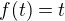 $f(t)=t$