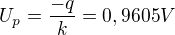 $U_p=\frac{-q}k=0,9605V$