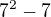 $7^2-7$