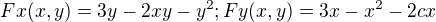 $Fx(x,y) = 3y - 2xy -y^2 ; Fy(x,y) = 3x-x^2-2cx$