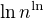 $\ln n^{\ln}$